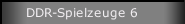 DDR-Spielzeuge 6
